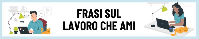 la passione per il proprio lavoro, frasi